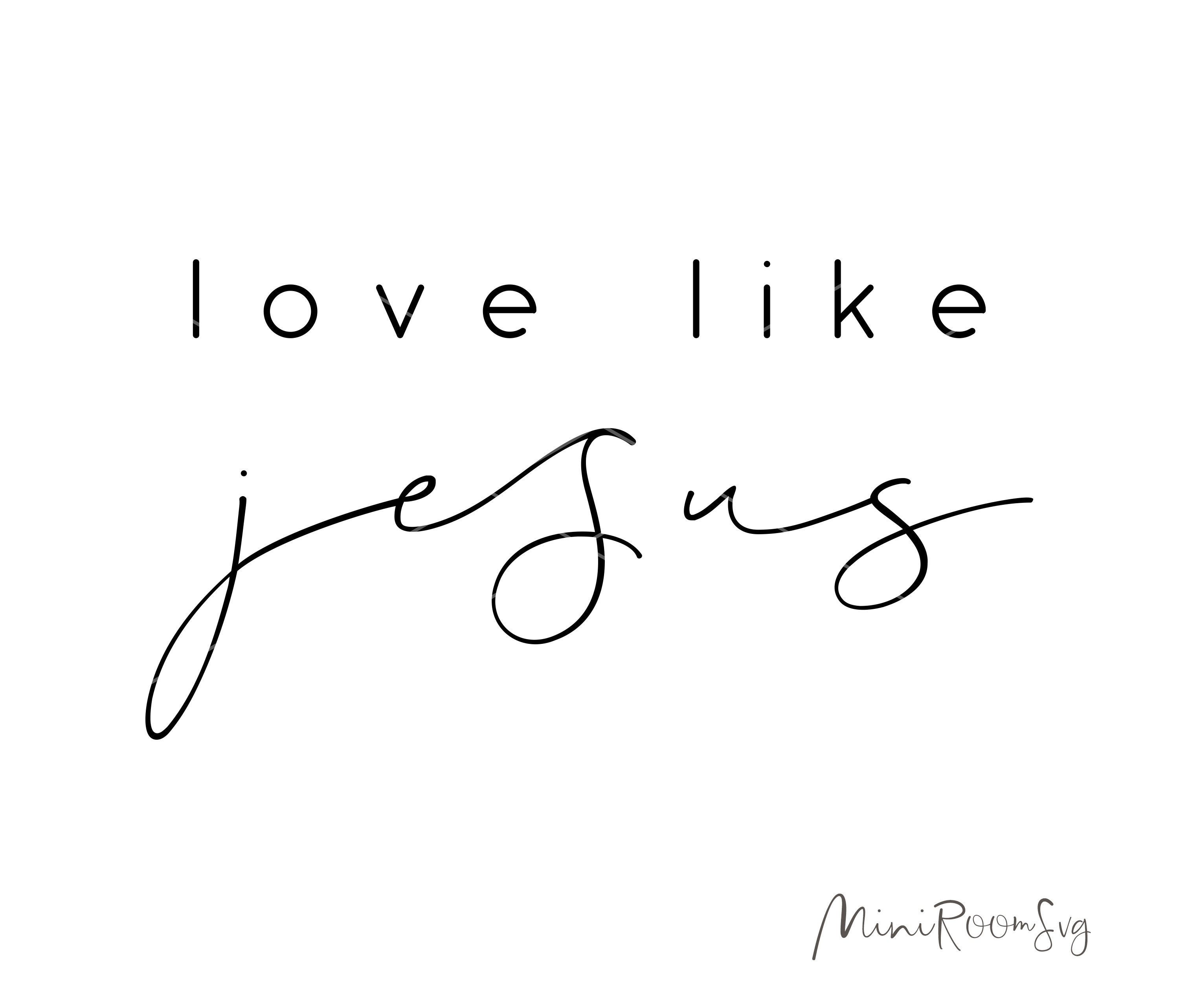 Love Like Jesus Svg. Bible Quote Svg. Christian Svg. Love Svg. | Etsy