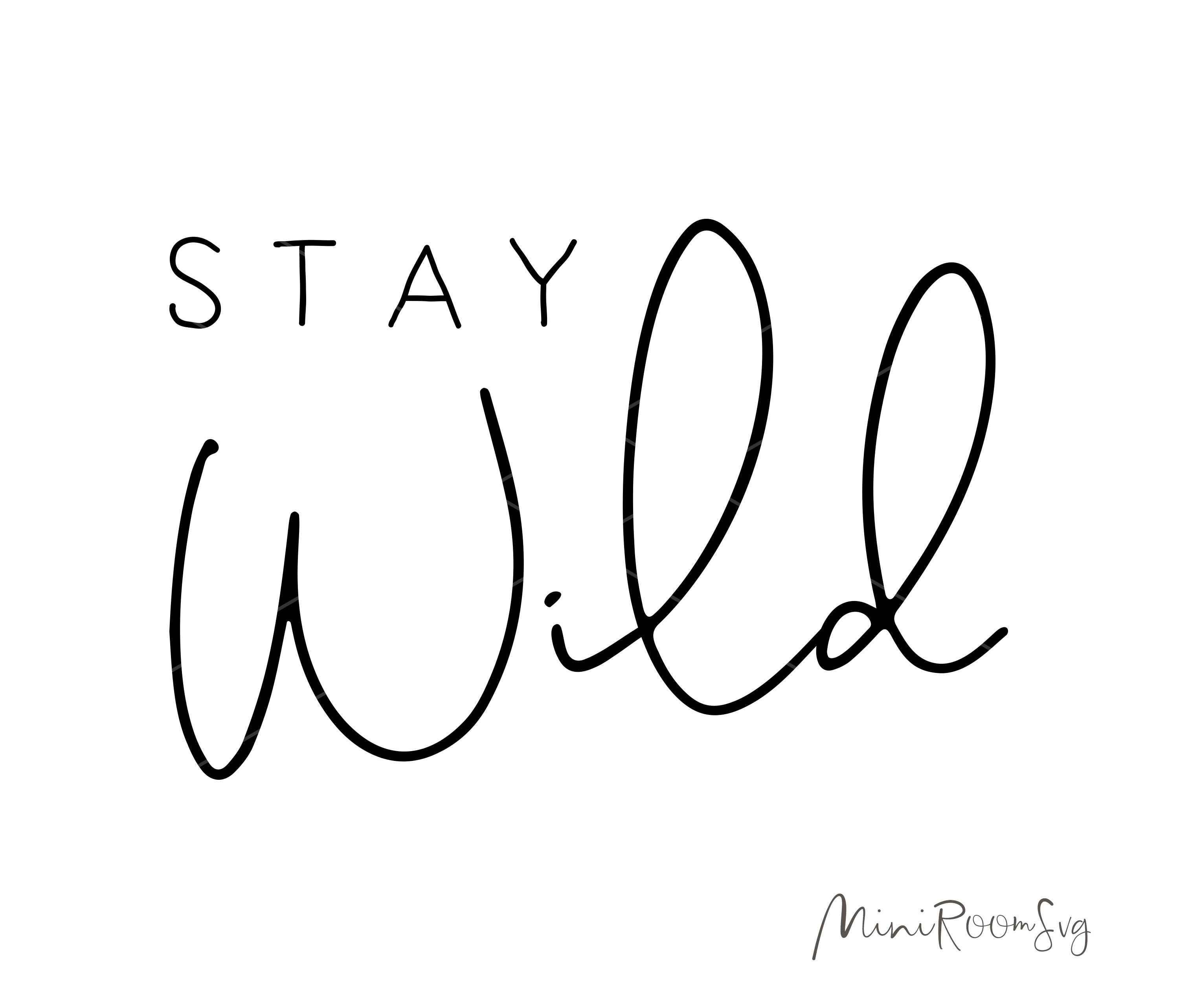 Stay Wild SVG. Svg Files. Stay Wild Shirt Svg. Svg For Cricut. | Etsy