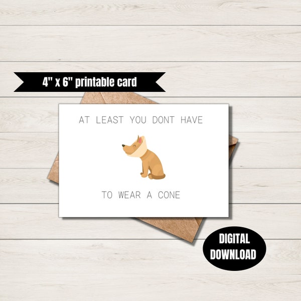 Get well card funny dog at least you don’t have to wear a cone