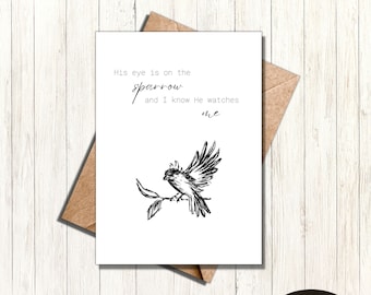 His eye is on the sparrow and I know he watches me religious comfort or condolences printable greeting card