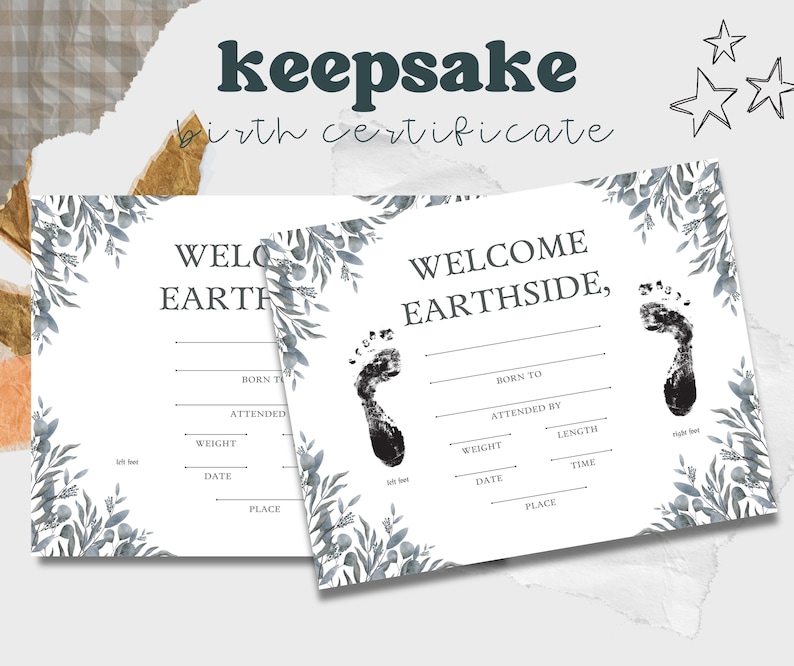 May include: A printable birth certificate with a watercolor floral design and the text "Welcome Earthside". The certificate includes spaces to record the baby's name, birth date, weight, length, and other details.