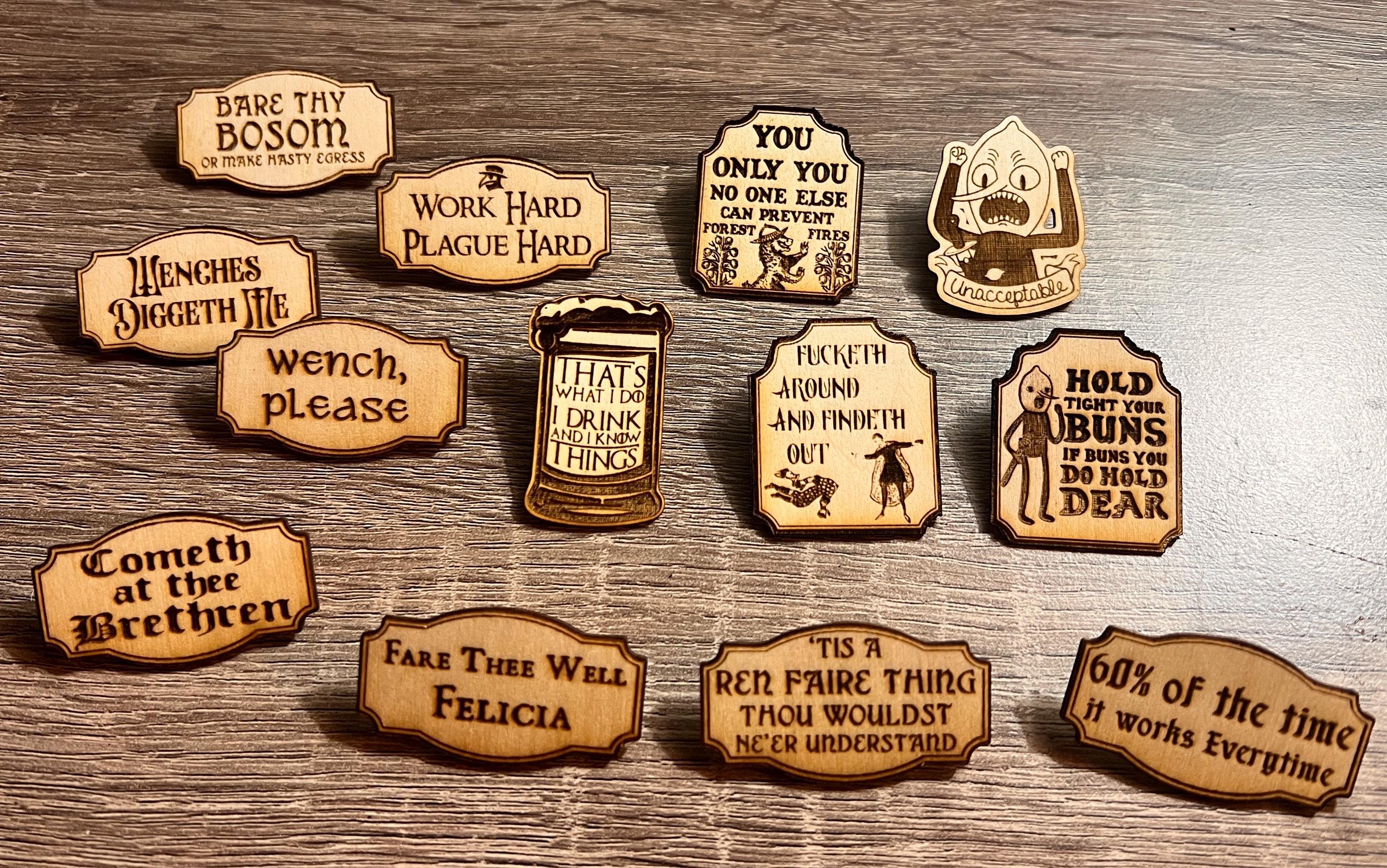 Renaissance Themed Wooden Pins | Funny Ren Faire Humorous Badges ...