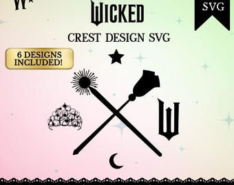 Wicked Crest SVG Bundle • Elphaba, Glinda Wand & Crown, Logo