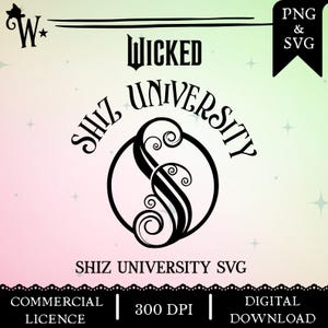 WICKED Shiz University SVG PNG • Wicked Logo Cut File • Commercial Use • Cricut Silhouette Sublimation * 2 Versions