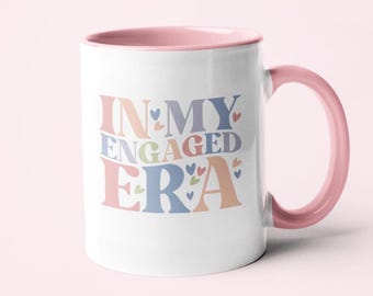 In My Engaged Era Mug, Engagement Gift, Fiancé Mug, Funny Office Mug, Funny Quote Mug, Friendship Gift, Eras Mug For Her, Engagement Party