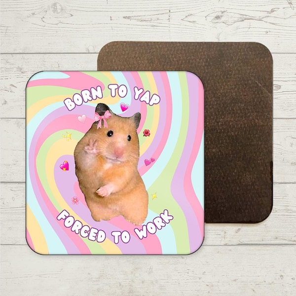 Funny Hamster Coaster, Born To Yap, Funny Gift, Funny Office Coaster, Hamster Lover, Joke Present, Funny Quote Coaster, Friendship Gift