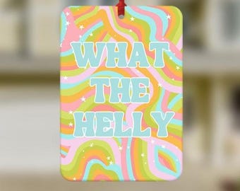 Funny Quote Car Air Freshener, Funny Car Air Freshener, What The Helly, Car Accessories, Funny meme gift, Funny Car Gifts, Friendship Gifts