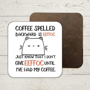 Funny Cat Coaster, Funny Quote Coaster, Funny Gift, Funny Office Coaster, Office Desk Décor, Joke Present, Cat Lover Gifts, Coffee Lover