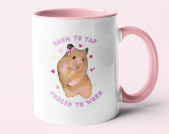 Funny Hamster Mug: Born To Yap Forced To Work, Co-worker Gift, New Job Gift, Hamster Lover, Funny Work Mug, Secret Santa Gift, Office Mug