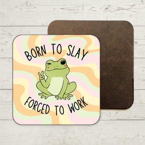Funny Quote Coaster, Frog Lover Gift, Funny Gifts, Funny Office Coaster, Joke Present, Funny Coasters, Colleague Gift, Co-worker Gift