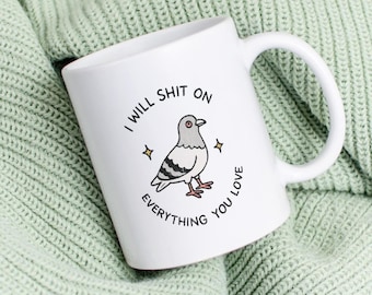 Funny Pigeon Mug, Funny Meme Mug, Funny Office Mug, Funny Quote Mug, Friendship Gift, Colleague Gift, Dark Humour Gift, Funny Mugs