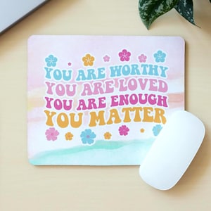Self Love Quote Mouse Pad, Funny Mouse Pad, Motivational Gift, Funny Office Gift, Work Bestie Gift, Mental Health Gift, Affirmations