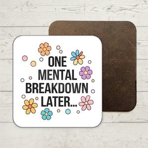 Mental Breakdown Coaster, Funny Gift, Funny Office Coaster, Office Desk Décor, Joke Present, Stocking Filler, Office Gift, Friendship Gift