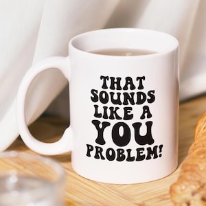 Mug Cela ressemble à un problème, Mug citation drôle, Mug à café drôle, Mug de bureau drôle, Cadeau de l'amitié, Cadeau collègue, Mug sarcastique