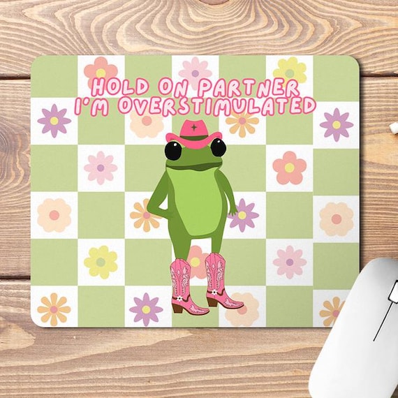 Funny Frog Quote Mouse Pad, Funny Mouse Pad, Funny Office Gifts, Work Bestie Gift, Colleague Gifts, Funny Meme Gifts, Cowboy Frog Gift