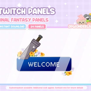 May include: A blue Twitch panel with a white background and a sword with flowers around it. The panel says "WELCOME" in white text. The text "TWITCH PANELS" and "FINAL FANTASY PANELS" is at the top of the image. The text "INSTANT DOWNLOAD" and "24 PANELS" is below the title. The text "JPWONDERLAND" is in the top right corner of the image.