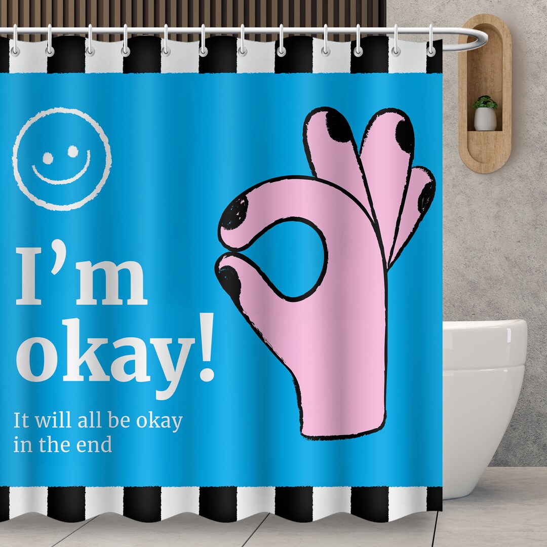 Im Okay Shower Curtainit Will All Be Okay in the End Warm Etsy