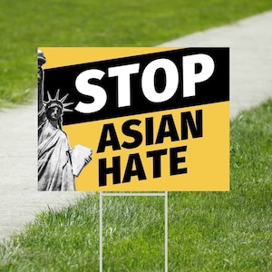 Stop Asian Hate Yard Sign with Metal Stake, Civil Rights Lawn Sign, Stop Racism, Protest Garden Sign, Stop AAPI Hate Sign, Asian Pride Sign