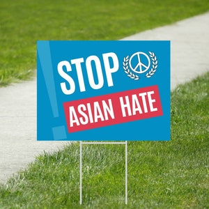 Stop Asian Hate Yard Sign with H-Stake, Civil Rights Lawn Sign, Stop Racism, Protest Garden Sign, Stop AAPI Hate Sign, Asian Pride Sign