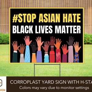 Stop Asian Hate Black Lives Matter Yard Sign with Stake, Civil Rights Lawn Sign, Stop Racism, BLM Sign, Stop AAPI Hate Sign, Asian Pride