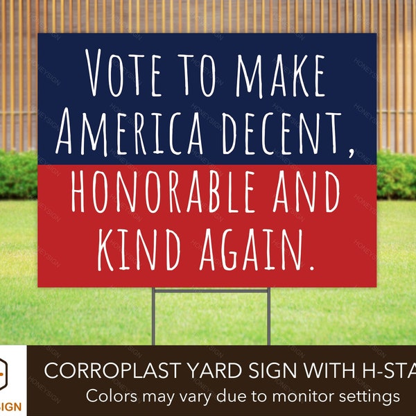 Vote To Make America Decent, Honorable and Kind Again Yard Sign with Stake, Political Lawn Sign, 2024 Campaign Garden Signs, Election Sign