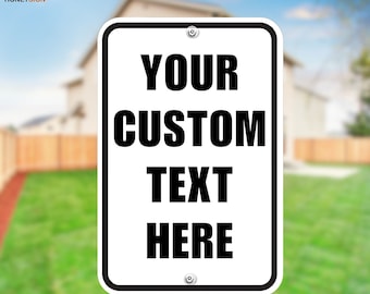 Custom 8 x 12 Aluminum Metal Sign Customize with Text or Picture