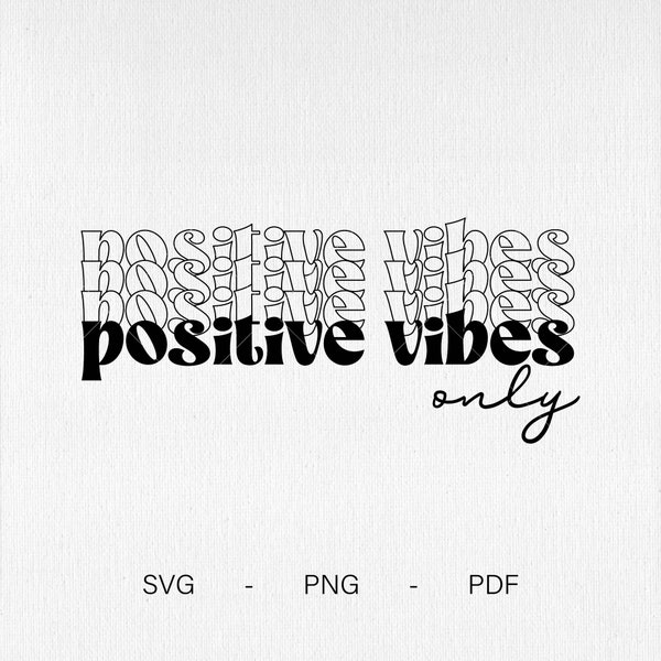 Positive Vibes Only Svg, Png, Pdf