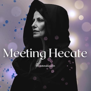 Meeting Hecate Workshop LEES DE BESCHRIJVING ZORGVULDIG DOOR!
