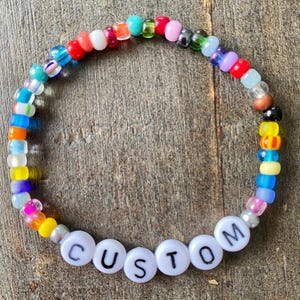 Personalized &#39;You Name It&#39; Rainbow Multi Bracelet || 6/0 Glass Bead Bracelet || Word Bracelet || Beaded Bracelet || Custom Bracelet