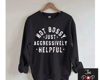 Nicht Bossy nur aggressiv hilfreich Shirt. Bossy Shirt. Mom Boss Shirt