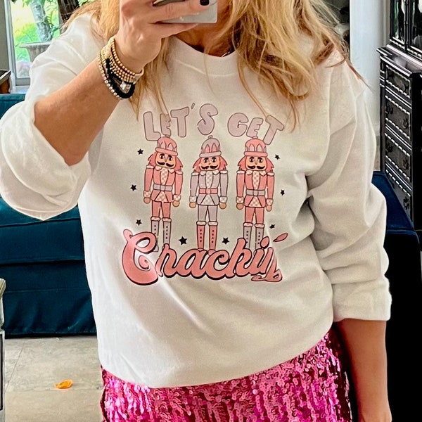 Let’s Get Cracking Shirt  Nutcracker Christmas Shirt Sugarplum Fairy Shirt