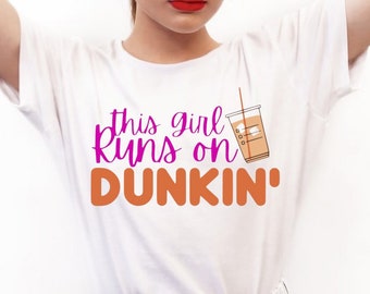 This Girl Runs on Dunkin Shirt, Coffee Lover Shirt, Iced Coffee Shirt, Dunkin Donuts Shirt