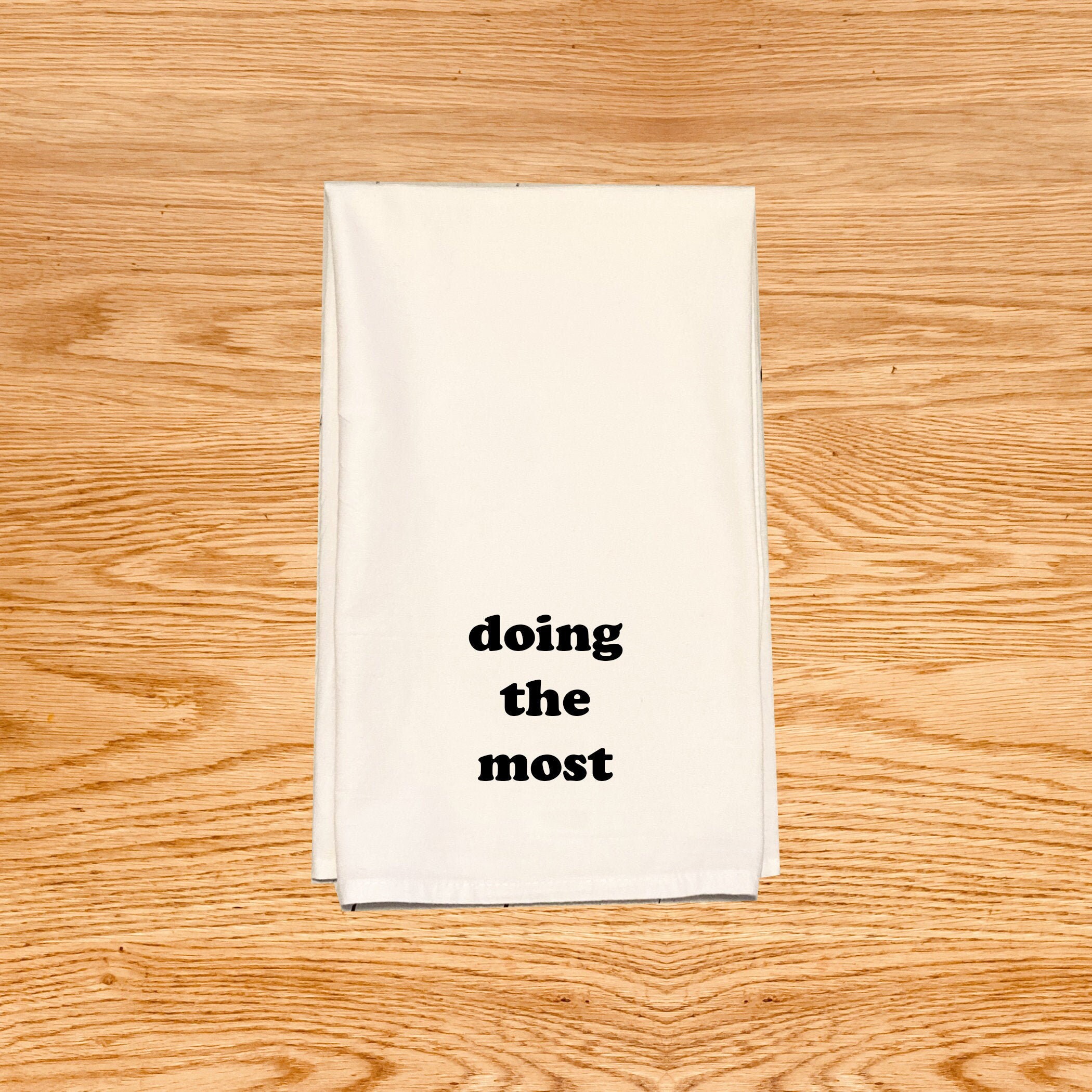 Doing the Most Funny Kitchen Tea Towel Heather Mcmahan Absolutely Not