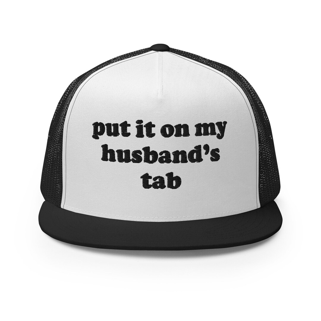 Put It on My Husband's Tab Trucker Hat, Funny Gift for New Bride ...
