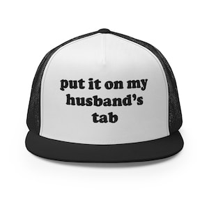 Put it on My Husband's Tab Trucker Hat, Funny Gift for New Bride,Embroidered Trucker Hat