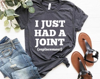 Hip Replacement Just Had a Joint / Shoulder Replacement / Knee Replacement  / Joint Replacement Shirt / Surgery Gift