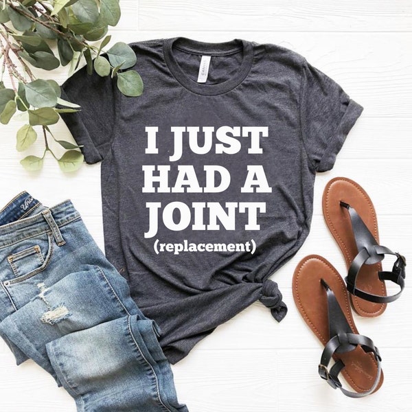 Hip Replacement Just Had a Joint / Shoulder Replacement / Knee Replacement  / Joint Replacement Shirt / Surgery Gift