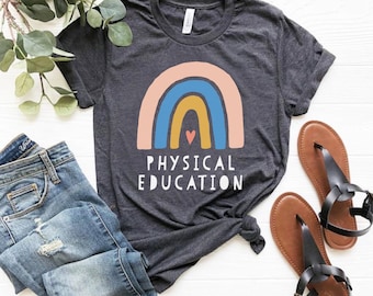 Physical Education Teacher Gift for Physical Education Teacher Gym Teacher PE Teacher Gift for PE Teacher Shirt Physical Education Shirts