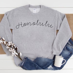 Honolulu Sweatshirt - Honolulu Sweater - Hawaii Sweatshirt - Hawaii Shirt - Hawaii Crewneck - Honolulu