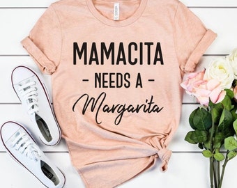 Mamacita Shirt, Mamacita Needs A Margarita, Mom Shirt, Cute Mom Shirt, Awesome Mom Shirt, Shirts for Moms, Cool Mom Shirts, Gift For Mom