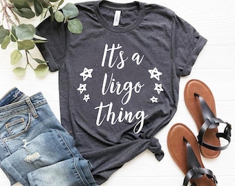 Virgo Tshirt Virgo Shirt Women Virgo Birthday Gift Virgo Zodiac Shirt Virgo Horoscope September Birthday Gift for Virgo Gift