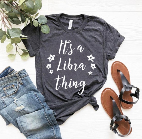 Libra Tshirt Virgo Shirt Women Libra Birthday Gift Libra Zodiac Shirt Libra Horoscope October Birthday Gift for Libra Gift