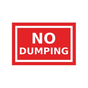 May include: A red rectangular sign with a white border, displaying the words "NO DUMPING" in bold white capital letters. The sign is designed for clear visibility and is likely used to deter littering.