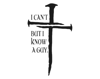 I Can’t But I Know a Guy Vinyl Decal Car Window Laptop Jesus Christ Christian Sticker