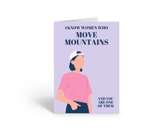 I know Women who MOVE MOUNTAINS: And You Are One Of Thems, Anlasskarte, Grußkarte, feministisches Kunstwerk