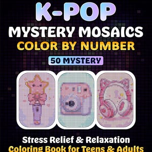 Może przedstawiać: Książka do kolorowania o tematyce K-Pop zatytułowana "Mystery Mosaics" ze słowami "Color by Number" pogrubioną czcionką. Okładka zawiera trzy mozaikowe obrazy i tekst "Stress Relief & Relaxation Coloring Book for Teens & Adults."
