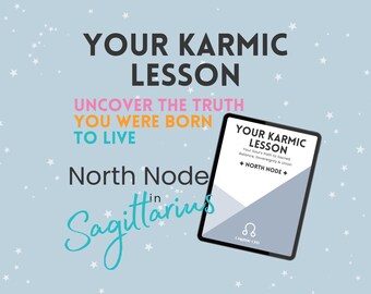 Your Karmic Lesson Report - North Node in Sagittarius Astrology Guide