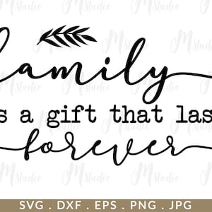Familie is een geschenk dat eeuwig duurt SVG, familie svg gezegden, familie teken svg, familie Svg, familie offerte svg, Cricut, Silhouet