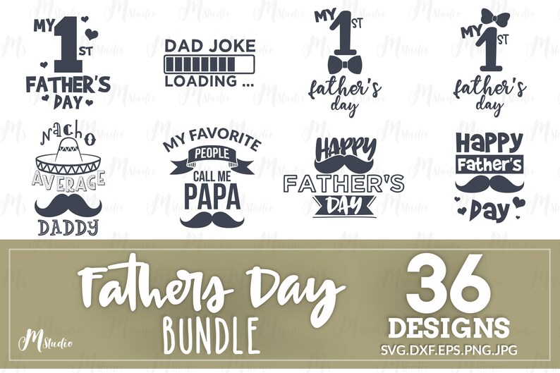 May include: A set of 36 Father's Day designs in black and white. The designs include phrases like "My 1st Father's Day", "Dad Joke Loading", "My Favorite People Call Me Papa", "Happy Father's Day", and "Nacho Average Daddy".