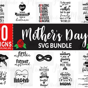 May include: A collection of 20 Mother's Day SVG designs. The designs feature various quotes and illustrations related to mothers, such as "World's Greatest Mom", "First My Mother Forever My Friend", and "A Mother's Love is the Heart of the Family".